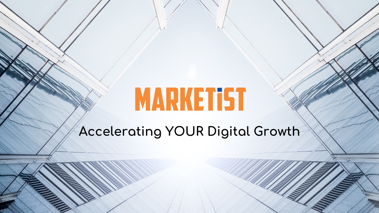 Accelerating YOUR Digital Growth - marketist tagline