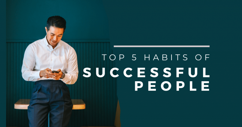 Habits of Successful People - top 5 Habits of Successful People